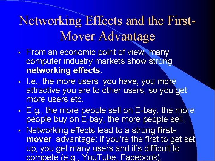 Networking Effects and the First. Mover Advantage • • From an economic point of