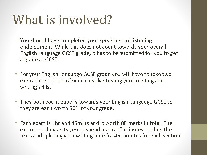 What is involved? • You should have completed your speaking and listening endorsement. While What is involved? • You should have completed your speaking and listening endorsement. While