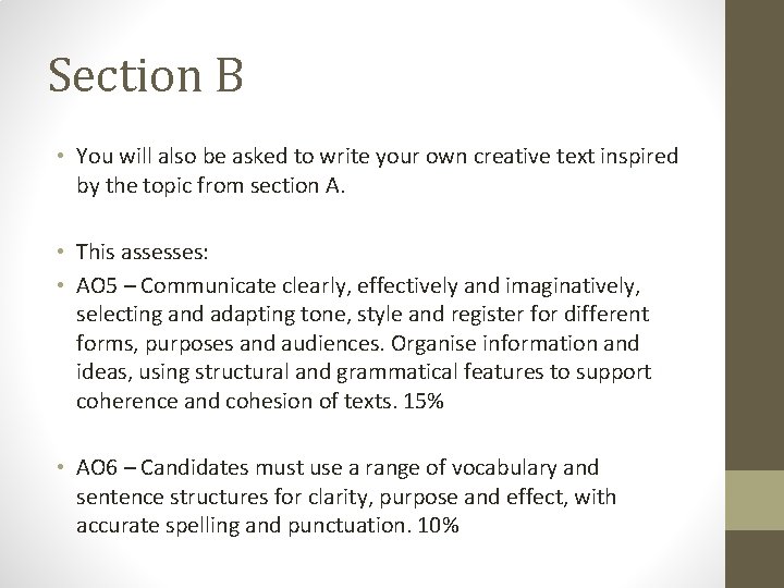 Section B • You will also be asked to write your own creative text Section B • You will also be asked to write your own creative text
