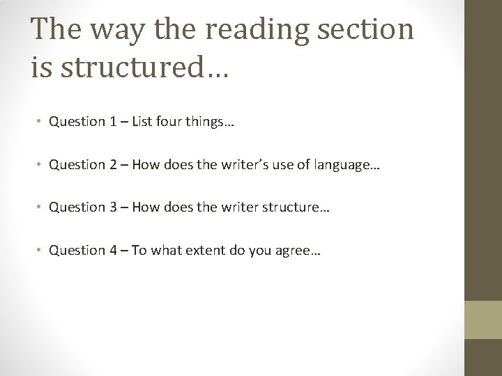 The way the reading section is structured… • Question 1 – List four things… The way the reading section is structured… • Question 1 – List four things…