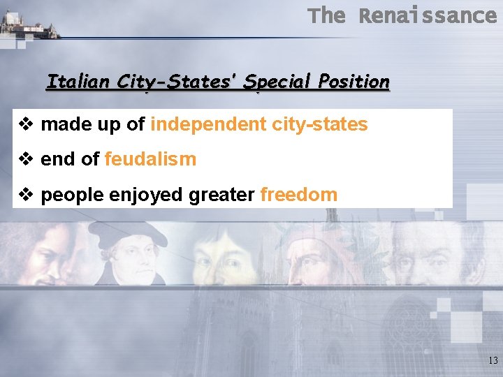 The Renaissance Italian City-States’ Special Position v made up of independent city-states v end The Renaissance Italian City-States’ Special Position v made up of independent city-states v end