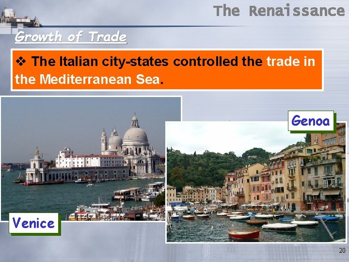 The Renaissance Growth of Trade v The Italian city-states controlled the trade in the The Renaissance Growth of Trade v The Italian city-states controlled the trade in the