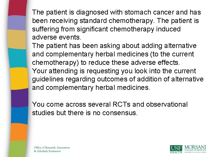 The patient is diagnosed with stomach cancer and has been receiving standard chemotherapy. The