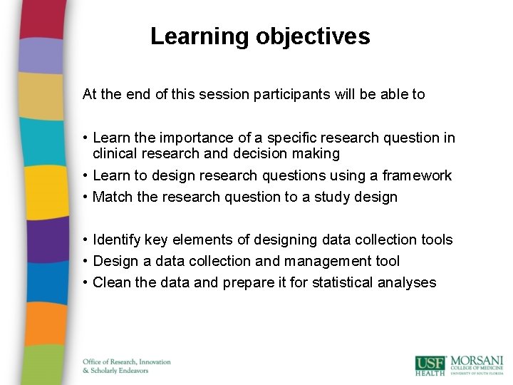 Learning objectives At the end of this session participants will be able to •