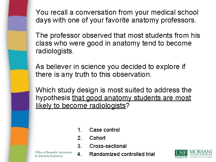 You recall a conversation from your medical school days with one of your favorite