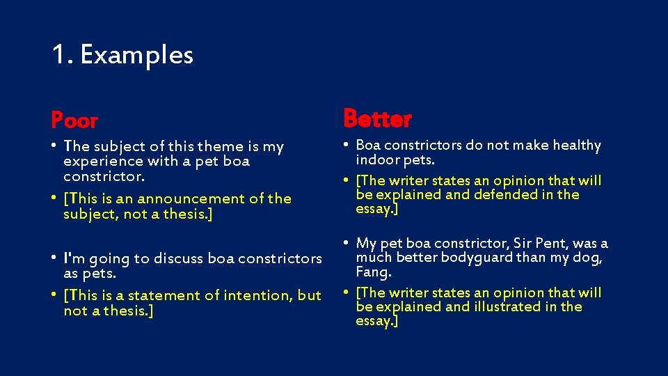 1. Examples Poor Better • I'm going to discuss boa constrictors as pets. •