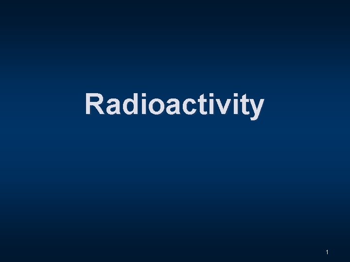 Radioactivity 1 