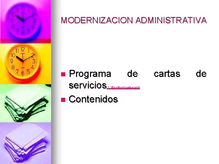 MODERNIZACION ADMINISTRATIVA Programa de servicios n Contenidos n . . Escritoriocartserand cartas de 