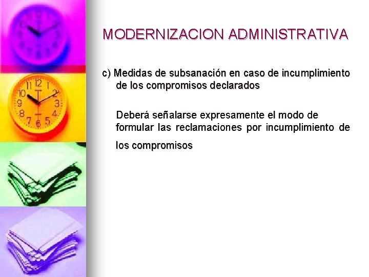 MODERNIZACION ADMINISTRATIVA c) Medidas de subsanación en caso de incumplimiento de los compromisos declarados