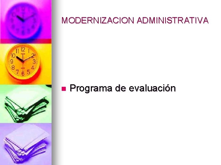 MODERNIZACION ADMINISTRATIVA n Programa de evaluación 