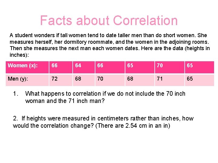 Facts about Correlation A student wonders if tall women tend to date taller men