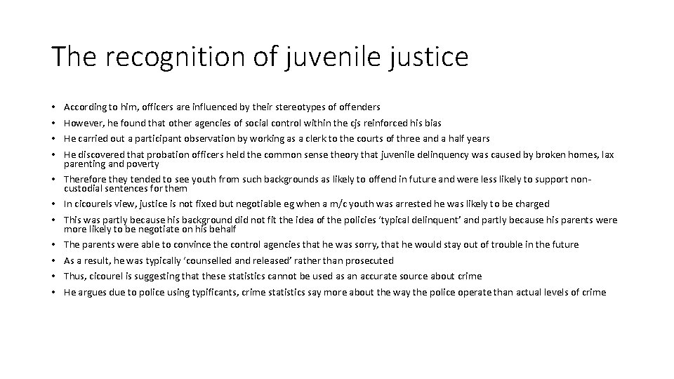 The recognition of juvenile justice • • According to him, officers are influenced by