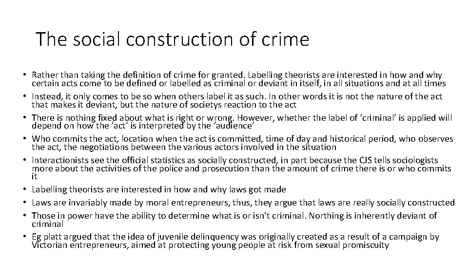 The social construction of crime • Rather than taking the definition of crime for