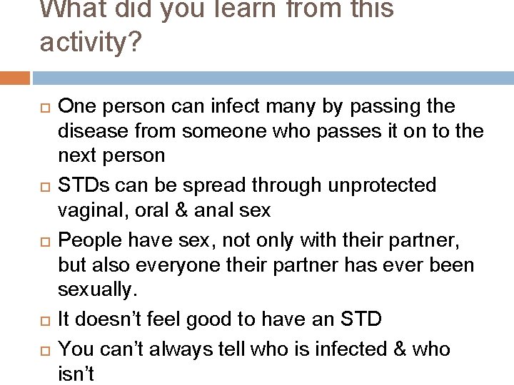 What did you learn from this activity? One person can infect many by passing What did you learn from this activity? One person can infect many by passing