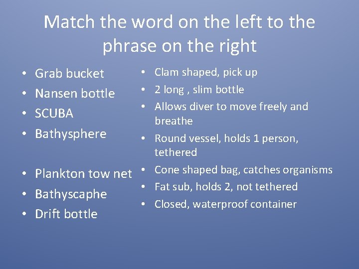 Match the word on the left to the phrase on the right Grab bucket