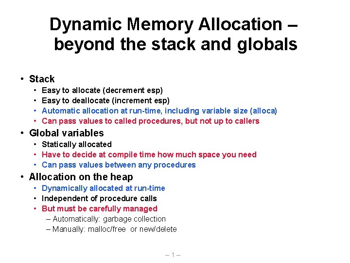 Dynamic Memory Allocation – beyond the stack and globals • Stack • • Easy
