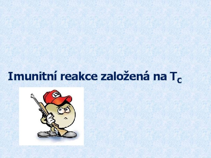 Imunitní reakce založená na TC 