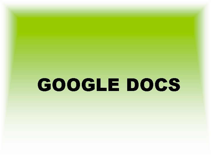 GOOGLE DOCS 