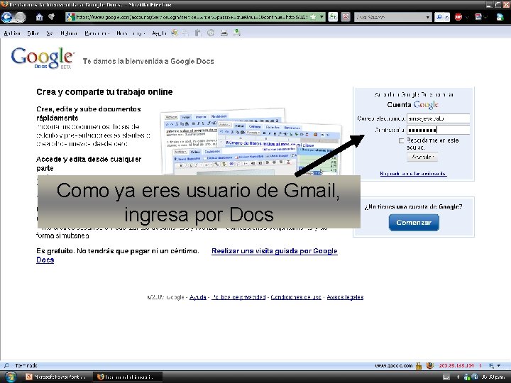 Como ya eres usuario de Gmail, ingresa por Docs 