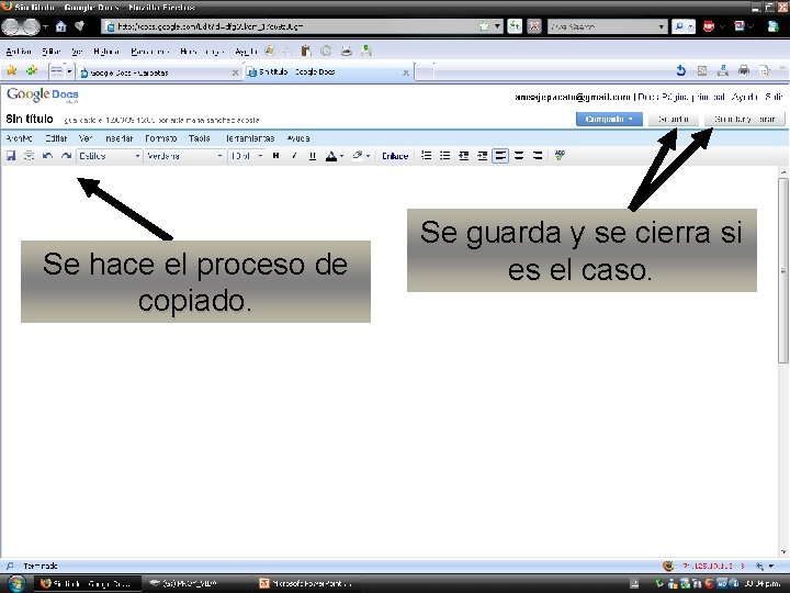 Se hace el proceso de copiado. Se guarda y se cierra si es el