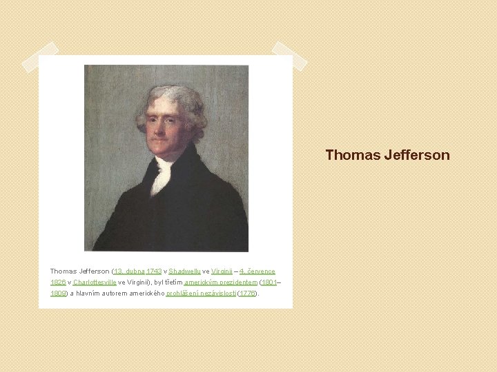 Thomas Jefferson (13. dubna 1743 v Shadwellu ve Virginii – 4. července 1826 v