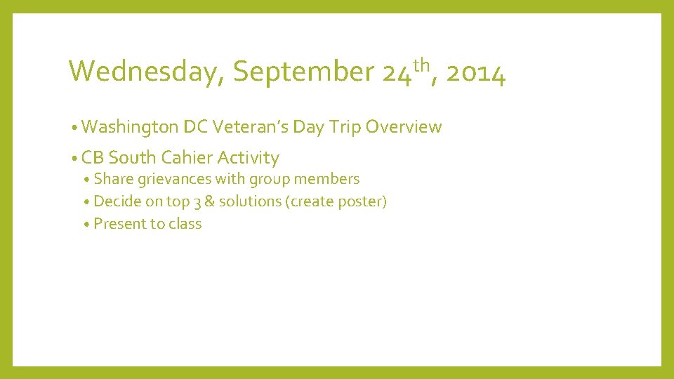 Wednesday, September 24 th, 2014 • Washington DC Veteran’s Day Trip Overview • CB