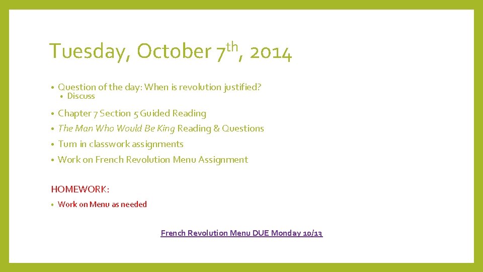 Tuesday, October 7 th, 2014 • Question of the day: When is revolution justified?