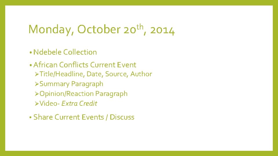 Monday, October 20 th, 2014 • Ndebele Collection • African Conflicts Current Event ØTitle/Headline,