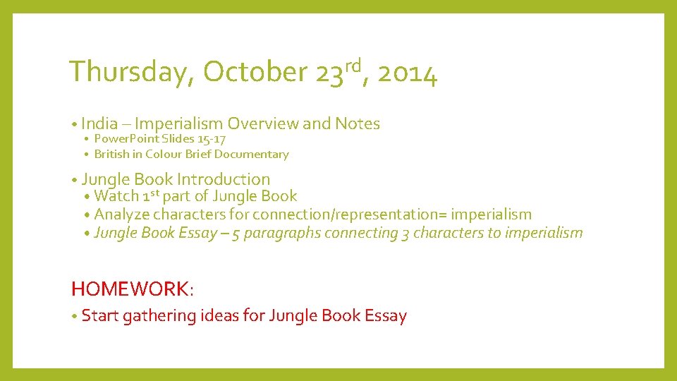 Thursday, October 23 rd, 2014 • India – Imperialism Overview and Notes • •