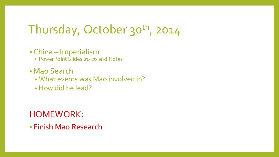 Thursday, October 30 th, 2014 • China – Imperialism • Power. Point Slides 21