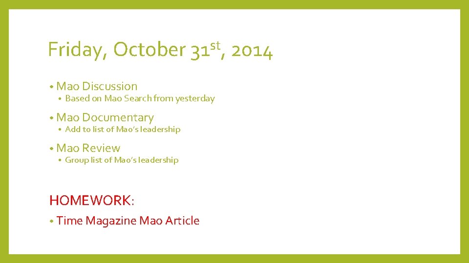 Friday, October 31 st, 2014 • Mao Discussion • Based on Mao Search from