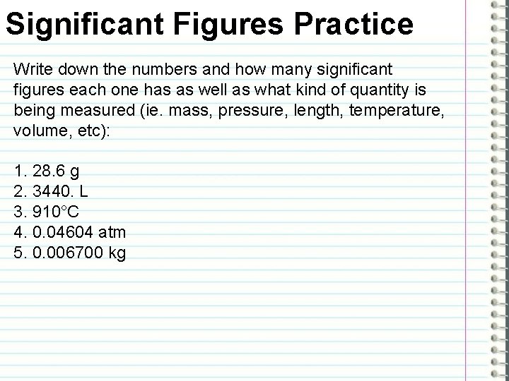 Significant Figures Practice Write down the numbers and how many significant figures each one