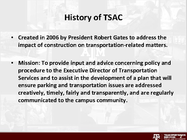 History of TSAC • Created in 2006 by President Robert Gates to address the