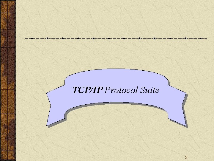 TCP/IP Protocol Suite 3 