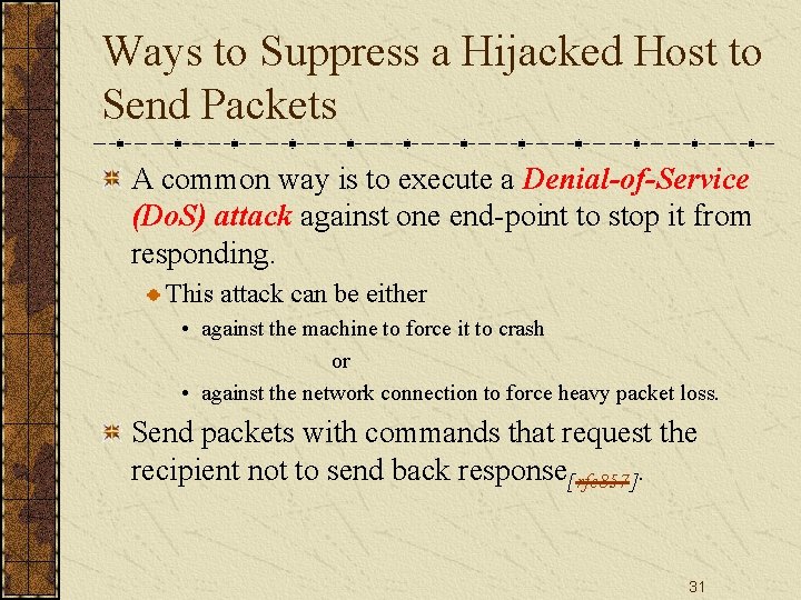 Ways to Suppress a Hijacked Host to Send Packets A common way is to