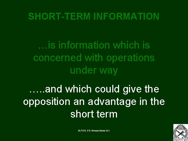 SHORT-TERM INFORMATION …is information which is concerned with operations under way …. . and