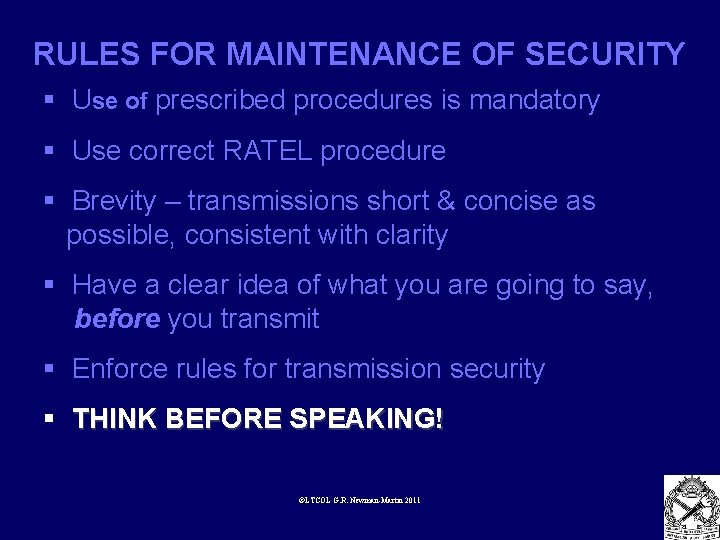 RULES FOR MAINTENANCE OF SECURITY § Use of prescribed procedures is mandatory § Use