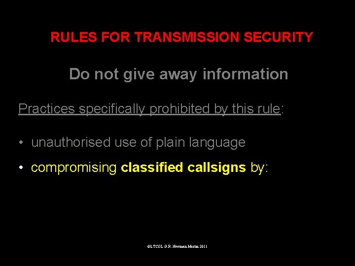 RULES FOR TRANSMISSION SECURITY Do not give away information Practices specifically prohibited by this