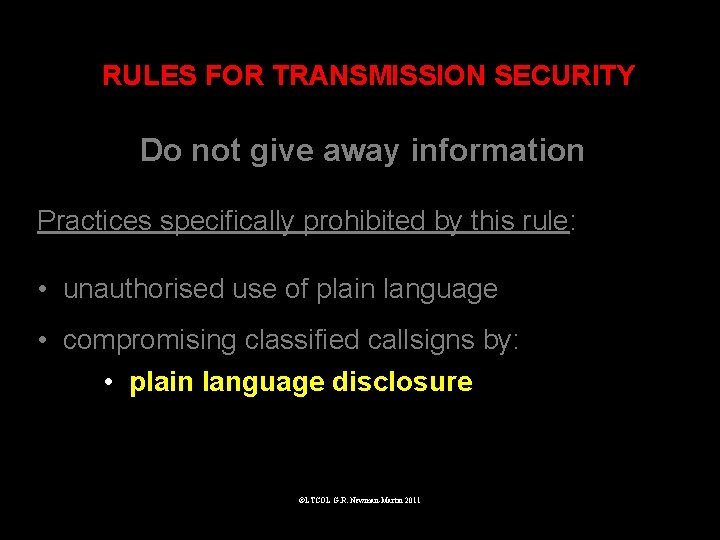 RULES FOR TRANSMISSION SECURITY Do not give away information Practices specifically prohibited by this