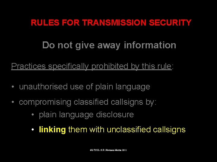RULES FOR TRANSMISSION SECURITY Do not give away information Practices specifically prohibited by this