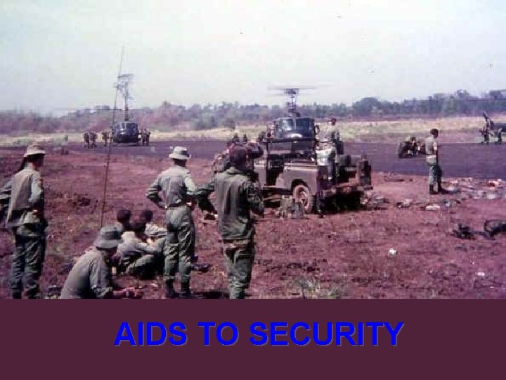 AIDS TO SECURITY ©LTCOL G. R. Newman-Martin 2011 