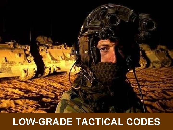 LOW-GRADE TACTICAL CODES ©LTCOL G. R. Newman-Martin 2011 