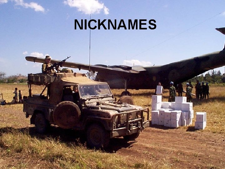 NICKNAMES ©LTCOL G. R. Newman-Martin 2011 