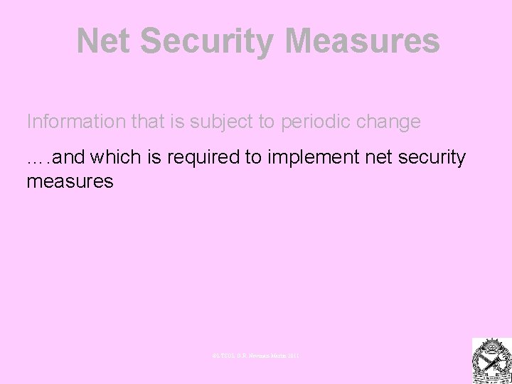 Net Security Measures Information that is subject to periodic change …. and which is