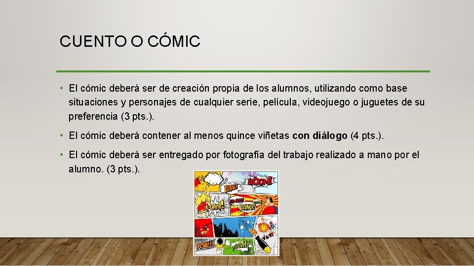 CUENTO O CÓMIC • El cómic deberá ser de creación propia de los alumnos,