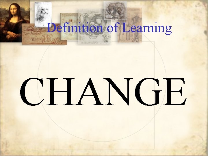 Definition of Learning CHANGE 