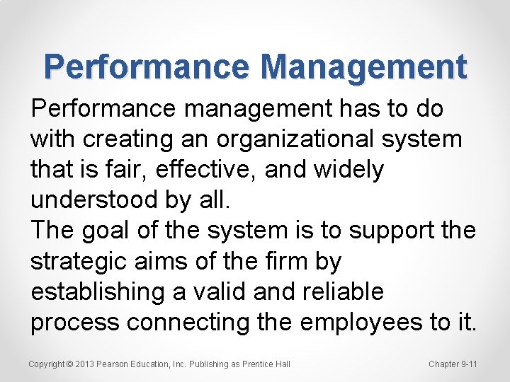 Performance Management Performance management has to do with creating an organizational system that is