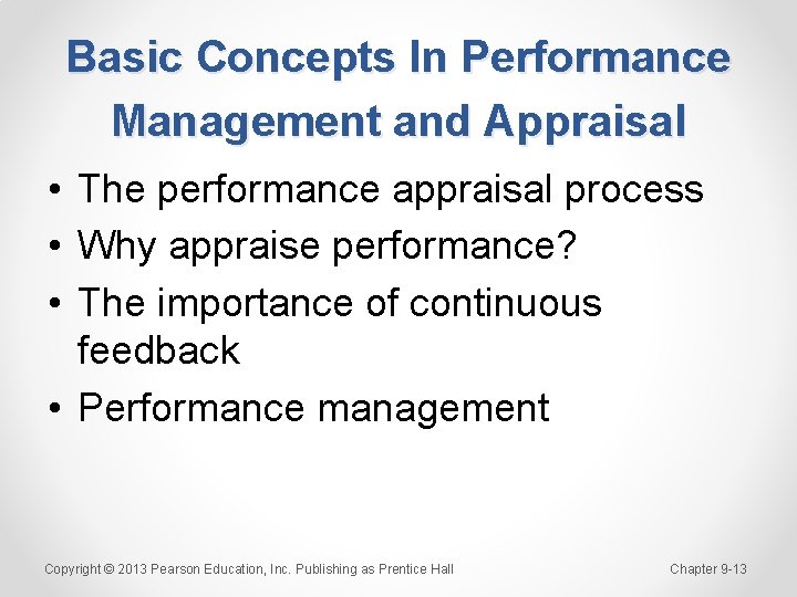 Basic Concepts In Performance Management and Appraisal • The performance appraisal process • Why