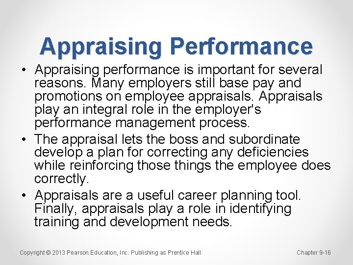 Appraising Performance • Appraising performance is important for several reasons. Many employers still base