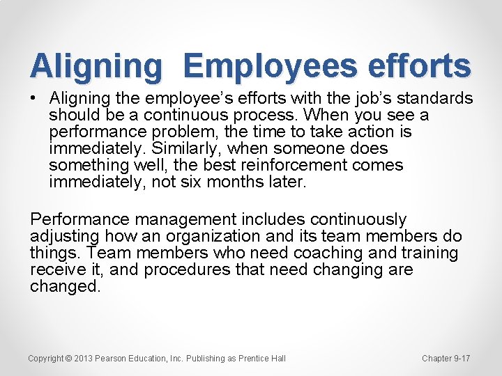 Aligning Employees efforts • Aligning the employee’s efforts with the job’s standards should be